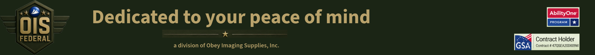 OIS Federal � Dedicated to your peace of mind. A division of Obey Imaging Supplies, Inc.